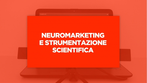 Il secondo episodio della serie sul neuromarketing: gli strumenti
